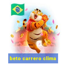 beto carrero clima